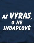 Aš vyras, o ne indaplovė